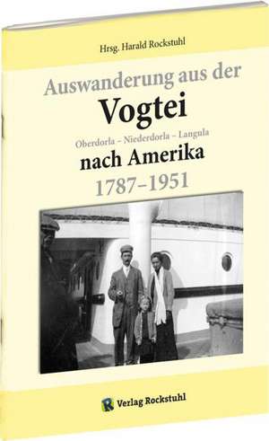 Auswanderung aus der Vogtei nach Amerika 1787-1951 de Harald Rockstuhl