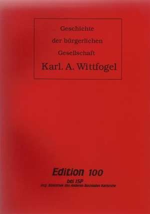 Geschichte der bürgerlichen Gesellschaft de Karl A Wittfogel