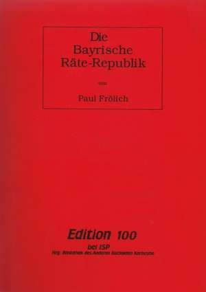 Die Bayrische Räte-Republik de Paul Frölich