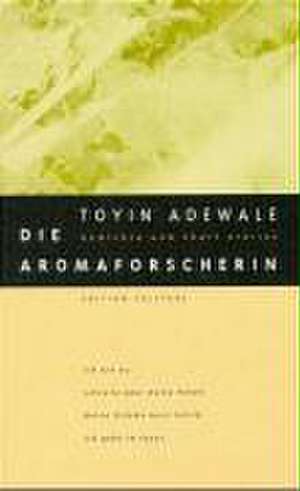 Die Aromaforscherin de Toyin Adewale