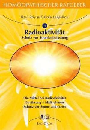 Schutz vor Strahlenbelastung, Radioaktivität, Röntgen, Sonne de Ravi Roy