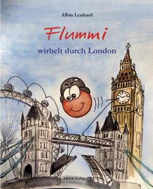 Flummi wirbelt durch London de Albin Lenhard