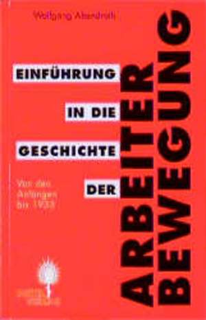 Einführung in die Geschichte der Arbeiterbewegung de Wolfgang Abendroth