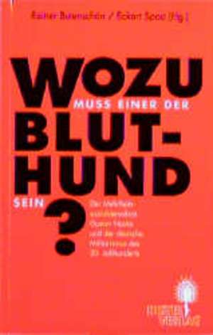 Wozu muß einer Bluthund sein? de Rainer Butenschön