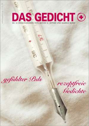 Das Gedicht 16. Zeitschrift für Lyrik, Essay und Kritik. de Anton G. Leitner