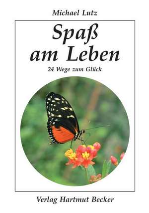 Spaß am Leben de Michael Lutz