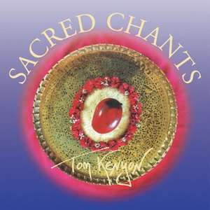 Sacred Chants. CD de Tom Kenyon