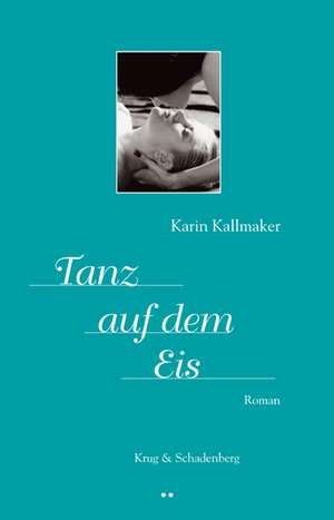 Tanz auf dem Eis de Karin Kallmaker