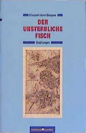 Mann-Borgese: Unsterbliche Fisch