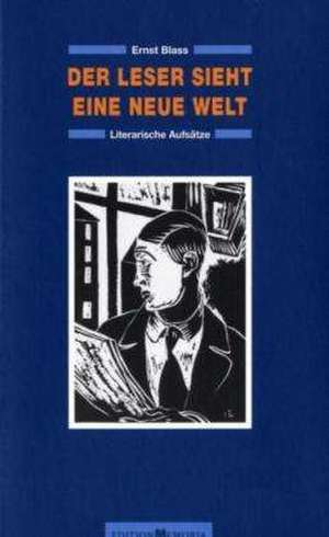 Der Leser sieht eine neue Welt de Ernst Blass