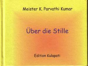 Über die Stille de K. Parvathi Kumar