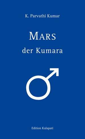 Mars - der Kumara de K. Parvathi Kumar