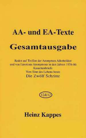 AA- und EA-Texte. Gesamtausgabe de Heinz Kappes