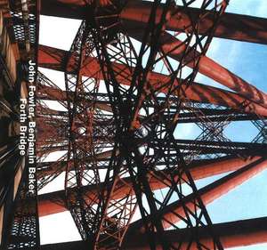 John Fowler, Benjamin Baker: Forth Bridge de Iain Boyd Whyte