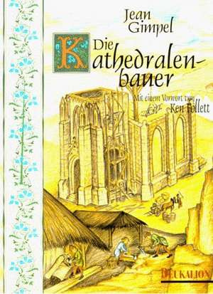 Die Kathedralenbauer de Jean Gimpel