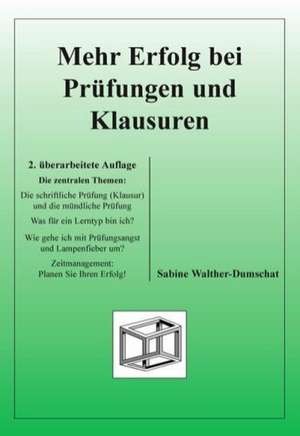 Mehr Erfolg bei Prüfungen und Klausuren de Sabine Walther-Dumschat