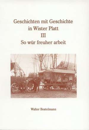 Geschichten mit Geschichte in Wister Platt de Walter Bostelmann