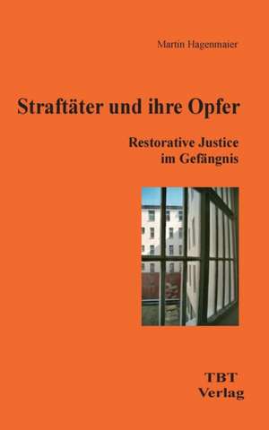 Straftäter und ihre Opfer de Martin Hagenmaier