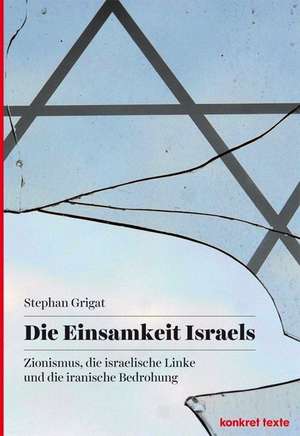 Die Einsamkeit Israels de Stephan Grigat