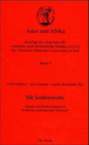 Asien und Afrika. Die Seidenstraße de Ulrich Hübner