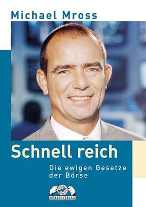 Schnell reich de Michael Mross