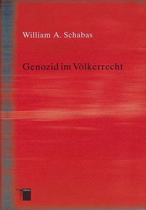 Der Genozid im Völkerrecht de William a. Schabas