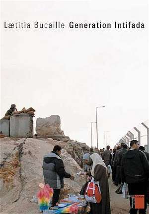 Generation Intifada de Laetitia Bucaille