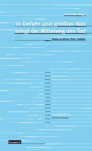 In Gefahr und größter Not bringt der Mittelweg den Tod de Alexander Kluge