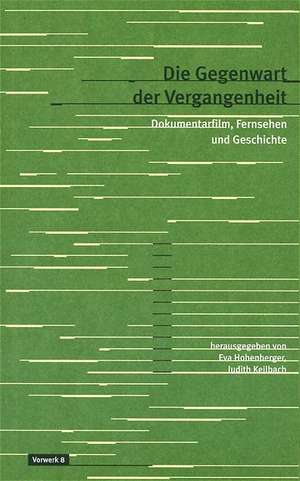 Die Gegenwart der Vergangenheit de Eva Hohenberger