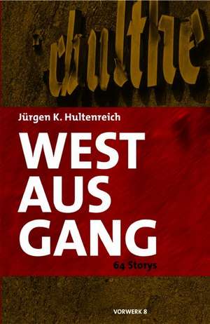 Westausgang de Jürgen K. Hultenreich