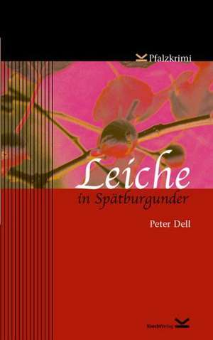 Leiche in Spätburgunder de Peter Dell