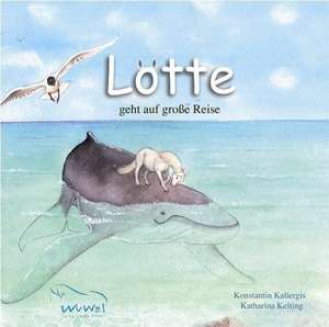 Lotte geht auf große Reise de Konstantin Kallergis