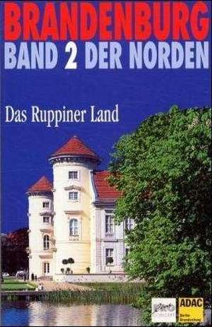 Brandenburg. Der Norden 2. Das Ruppiner Land