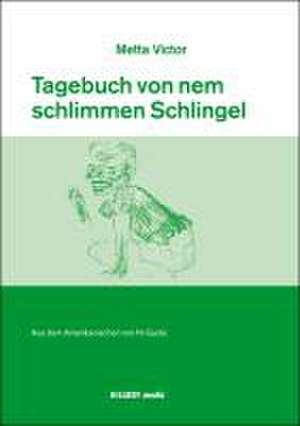 Tagebuch von nem schlimmen Schlingel de Metta Victor