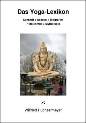 Das Yoga-Lexikon de Wilfried Huchzermeyer