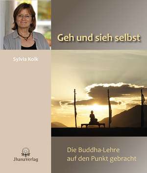 Geh und sieh selbst de Sylvia Kolk