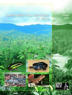 Amphibien und Reptilien in Peru de Edgar Lehr