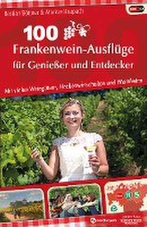 100 Frankenwein-Ausflüge für Genießer und Entdecker de Bastian Böttner