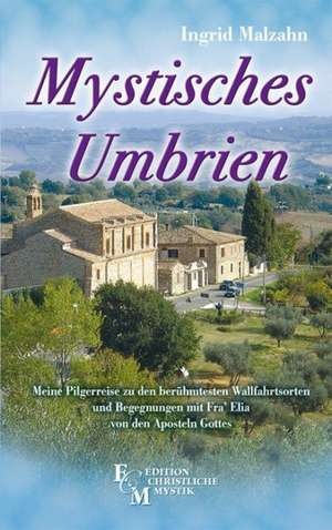 Mystisches Umbrien de Ingrid Malzahn