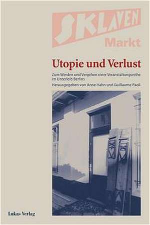 Sklavenmarkt - Utopie und Verlust de Anne Hahn