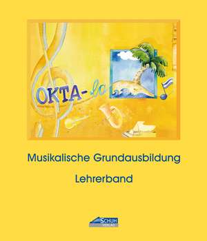 Okta-la - Lehrerband (Praxishandbuch) de Karin Schuh