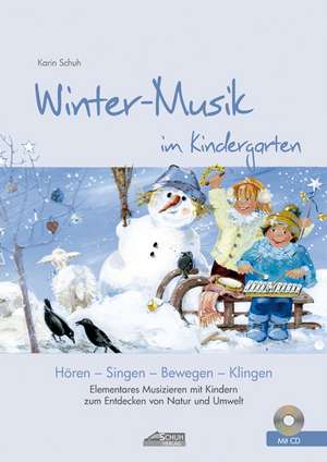 Winter-Musik im Kindergarten (inkl. CD) de Karin Schuh