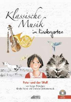 Klassische Musik im Kindergarten - Peter und der Wolf de Karin Schuh