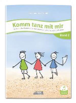 Komm tanz mit mir - Band 2 (inkl. Musik-Download) de Karin Schuh