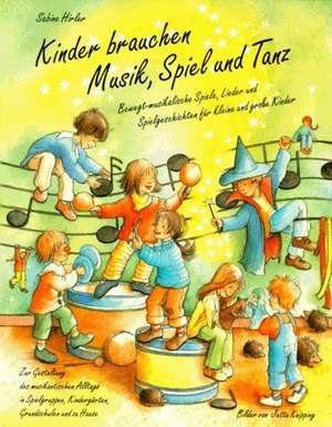 Kinder brauchen Musik, Spiel und Tanz de Sabine Hirler