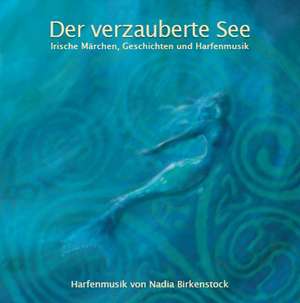 Der verzauberte See de Gabriele Haefs