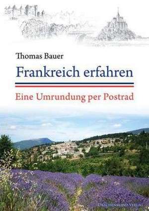 Frankreich erfahren de Thomas Bauer