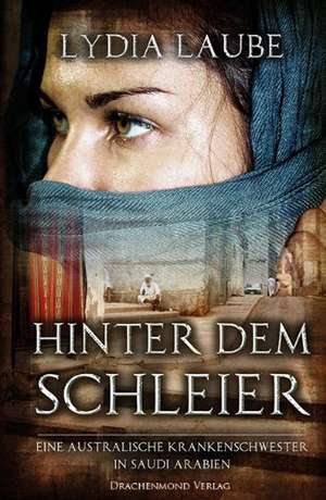 Hinter dem Schleier de Lydia Laube