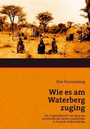 Wie es am Waterberg zuging de Else Sonnenberg