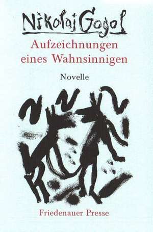 Aufzeichnungen eines Wahnsinnigen de Nikolaj Gogol